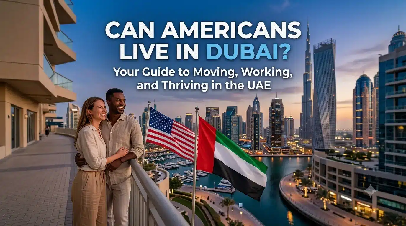 Can Americans Live in Dubai